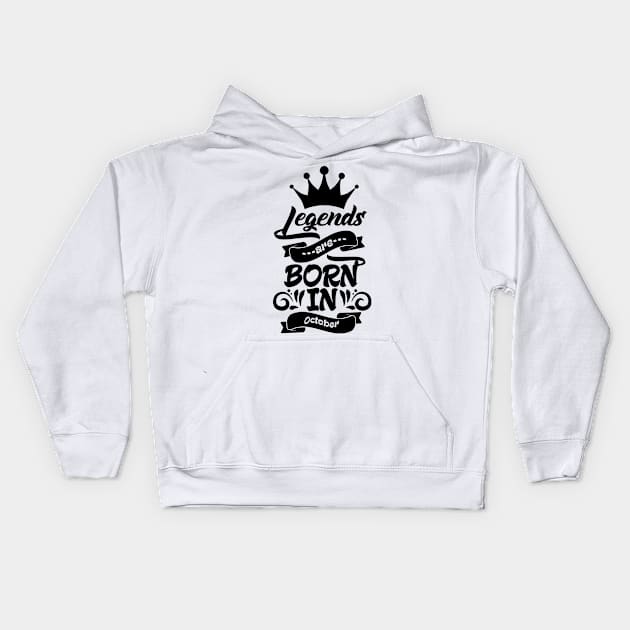 Legends are born in October Kids Hoodie by Kuys Ed